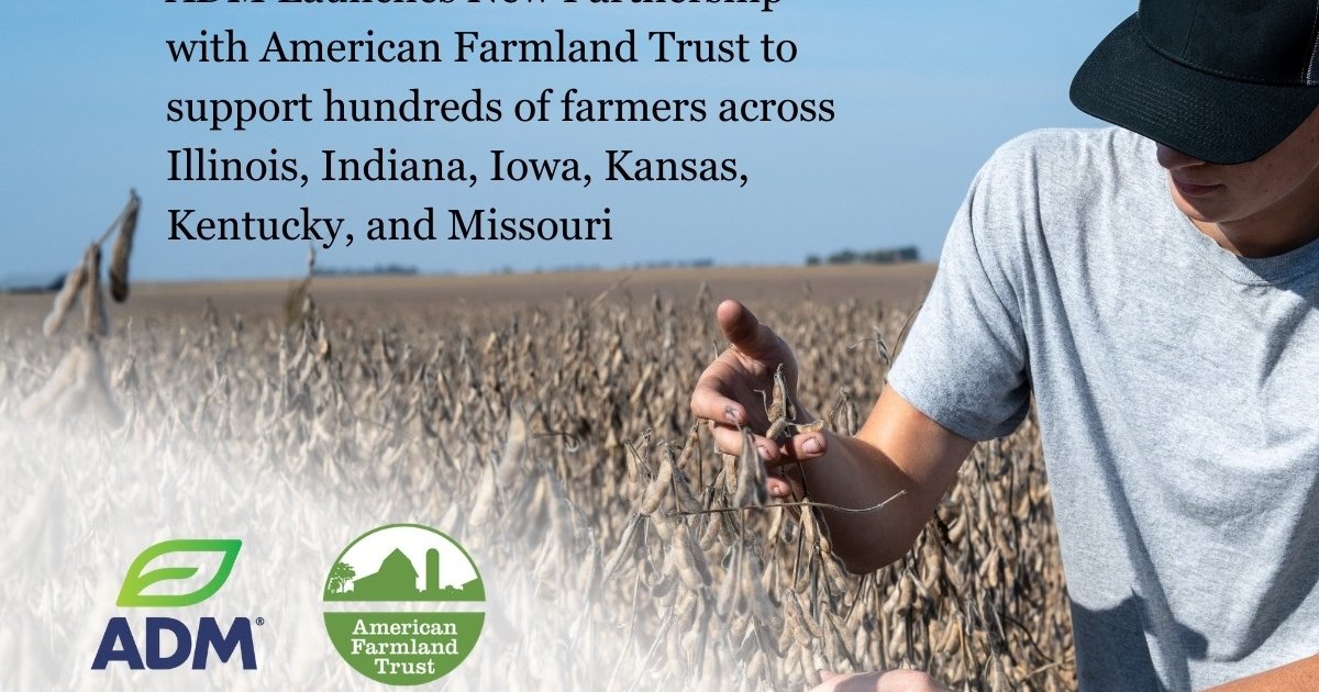 American Farmland Trust, ADM launch effort to support Midwest farmers
